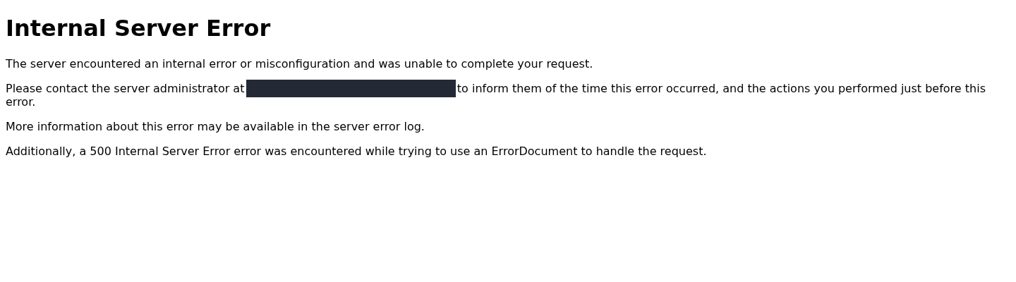 Internal Server Error başlığı ve iletişim adresi gizlenmiş sunucu hata sayfası.